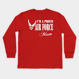 Best Gift for Mother - I am a Proud Air Force Mom Kids Long Sleeve T-Shirt